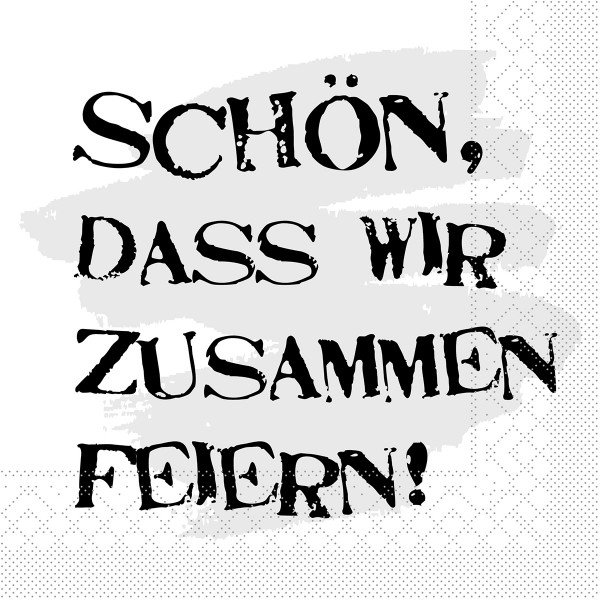 Serviette "Schön, dass wir zusammen feiern !" aus Tissue 33 x 33 cm, 100 Stück