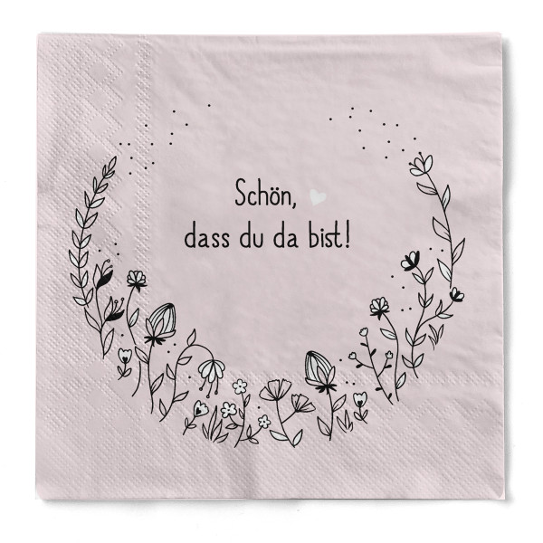 Serviette "Schön, dass du da bist" in Rosé aus Tissue 33 x 33 cm, 3-lagig, 1/4 Falz, 20 Stück