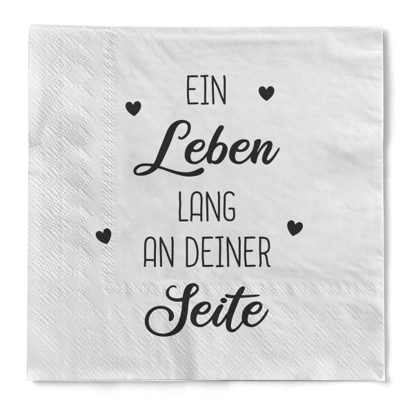 Serviette "Ein Leben lang an deiner Seite" aus Tissue 33 x 33 cm, 3-lagig, 1/4 Falz, 20 Stück