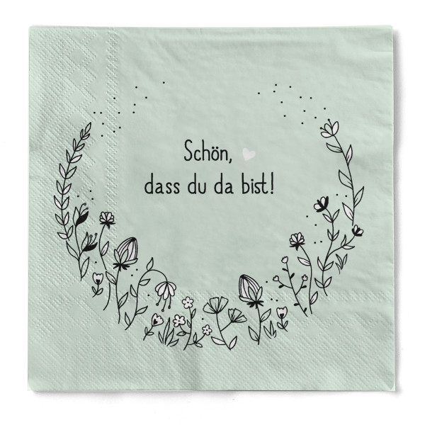 Serviette "Schön, dass du da bist" in Salbei aus Tissue 33 x 33 cm, 3-lagig, 1/4 Falz, 20 Stück